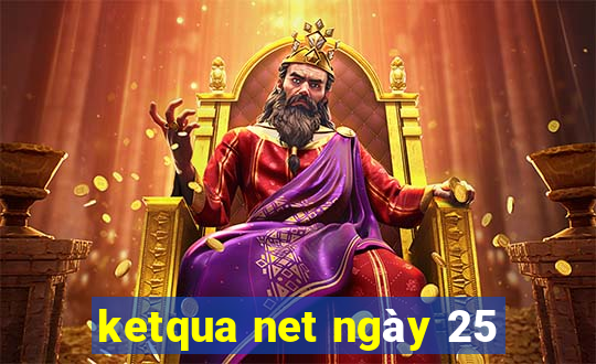 ketqua net ngày 25