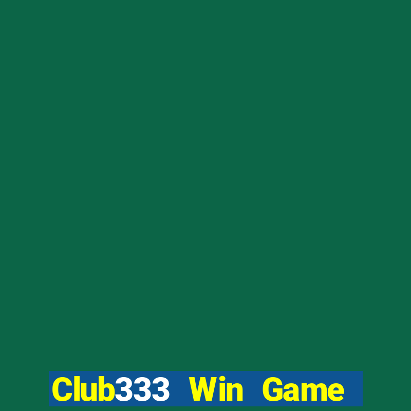 Club333 Win Game Bài Vip