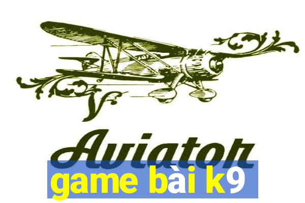 game bài k9