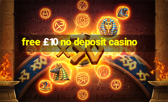 free £10 no deposit casino