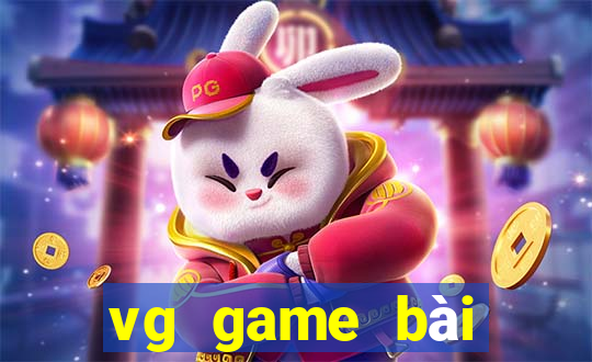 vg game bài trực tuyến