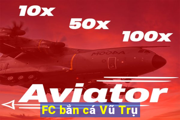 FC bắn cá Vũ Trụ