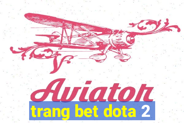 trang bet dota 2