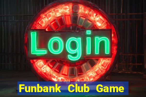 Funbank Club Game Bài 99