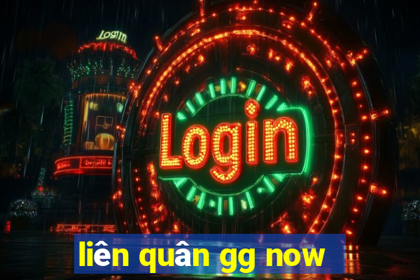 liên quân gg now