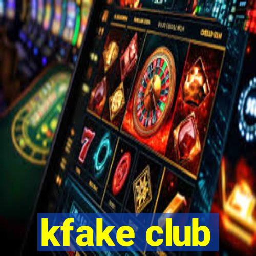 kfake club