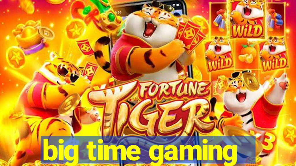 big time gaming