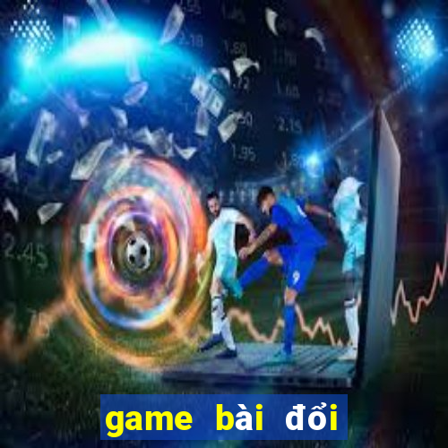 game bài đổi thưởng nnn