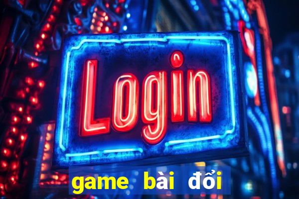 game bài đổi thưởng nnn