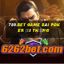 789.Bet Game Bài Poker Đổi Thưởng