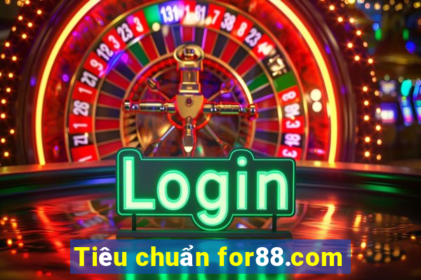 Tiêu chuẩn for88.com