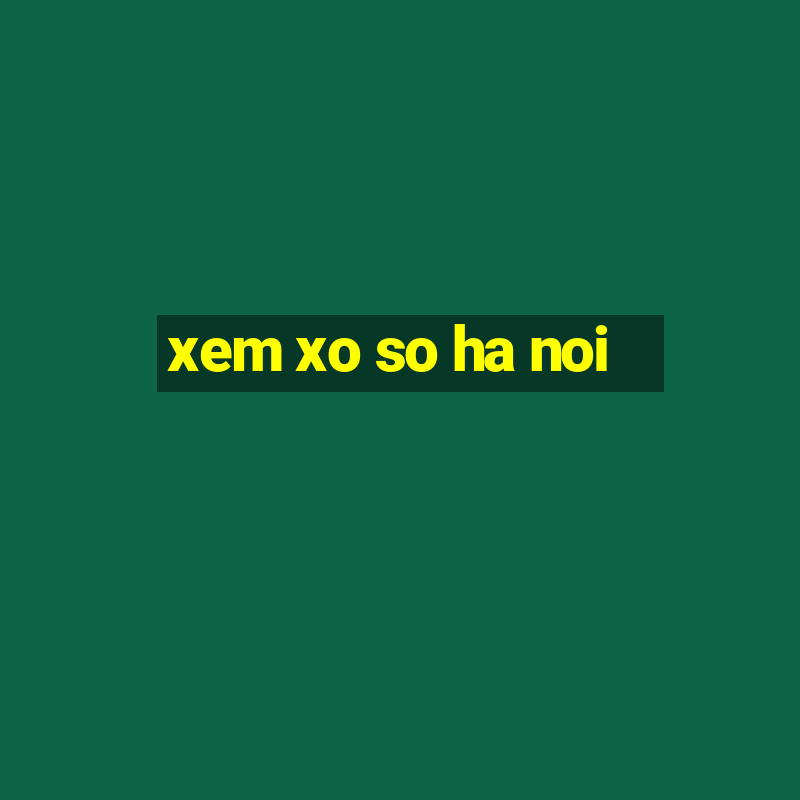 xem xo so ha noi