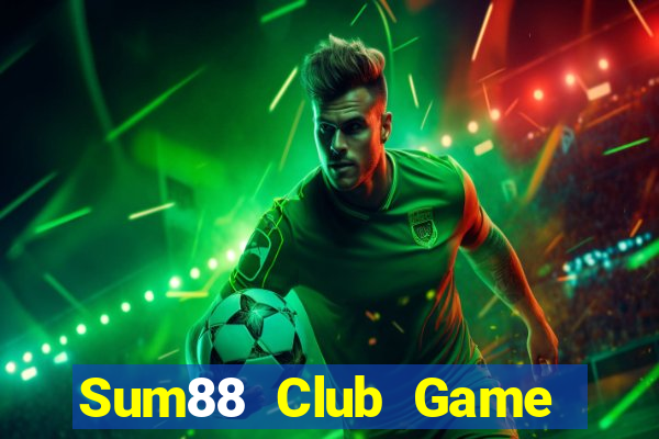 Sum88 Club Game Bài Hay Nhất Hiện Nay