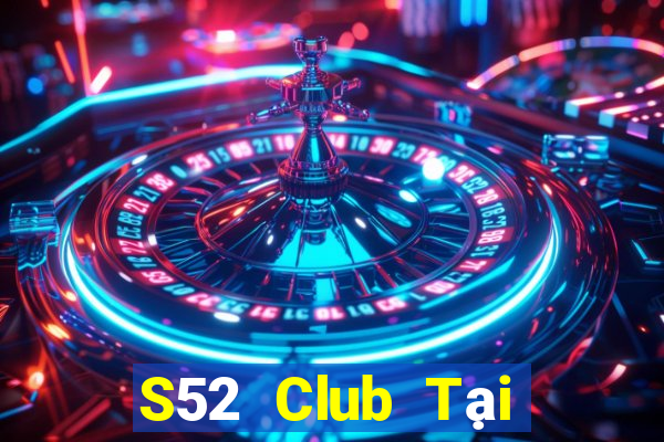 S52 Club Tại Game Bài Đổi The