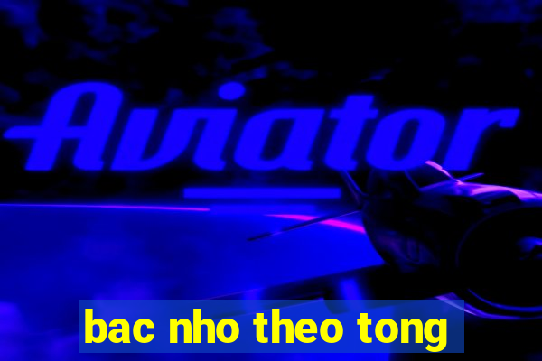 bac nho theo tong