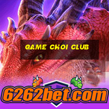 game choi club