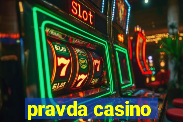 pravda casino