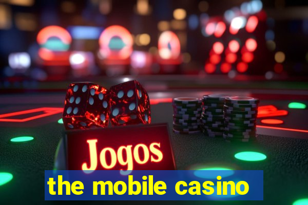 the mobile casino