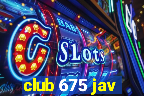 club 675 jav