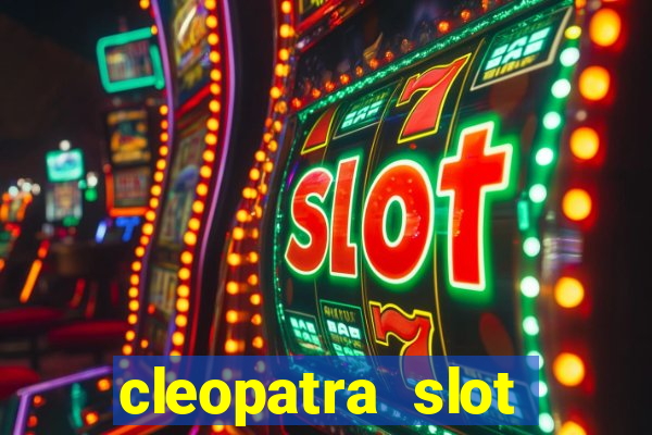 cleopatra slot machine free