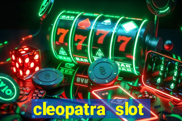 cleopatra slot machine free