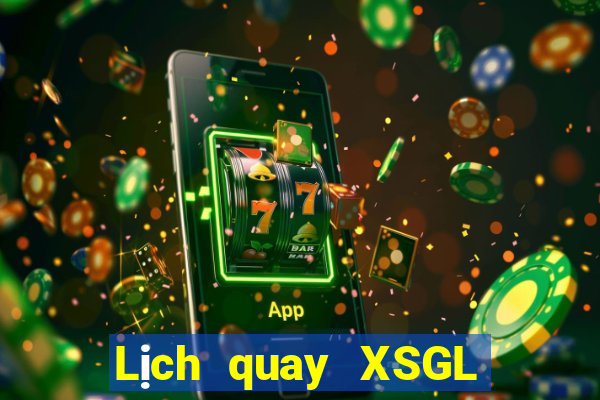 Lịch quay XSGL ngày 24