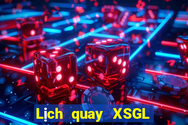 Lịch quay XSGL ngày 24