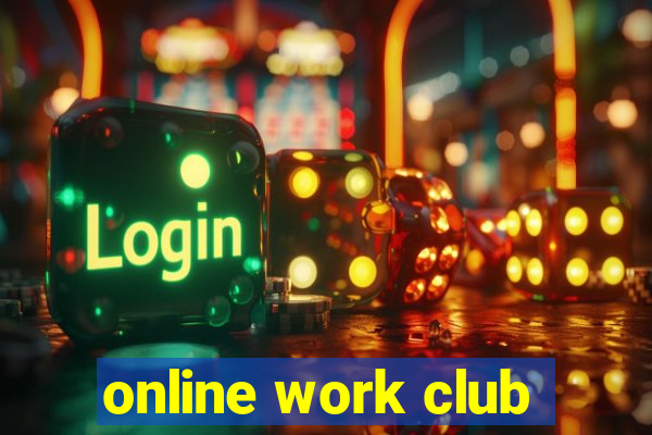 online work club