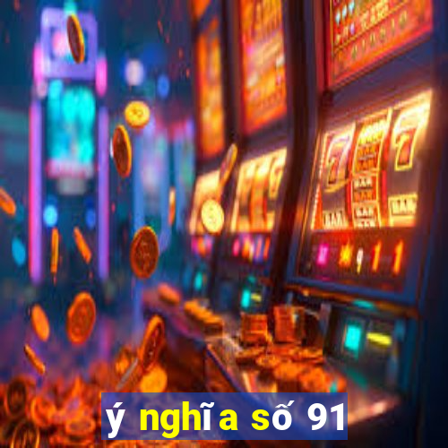 ý nghĩa số 91