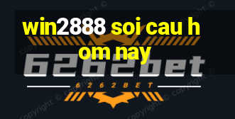 win2888 soi cau hom nay