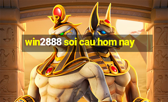 win2888 soi cau hom nay