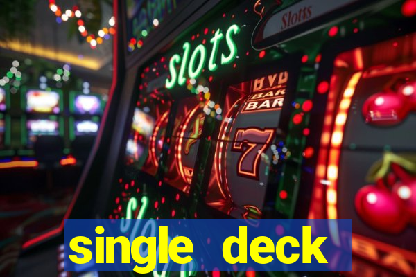 single deck blackjack tips