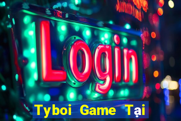 Tyboi Game Tại Game Bài B52 Đổi Thưởng