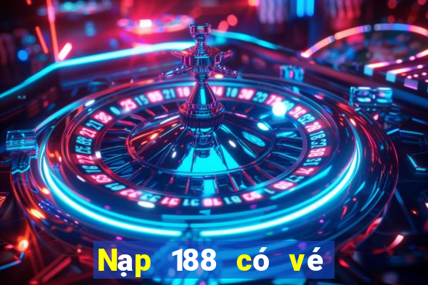 Nạp 188 có vé số ưu đãi