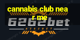 cannabis club near me