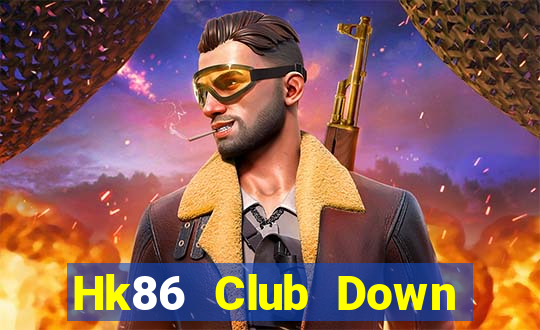 Hk86 Club Down Game Bài Vui