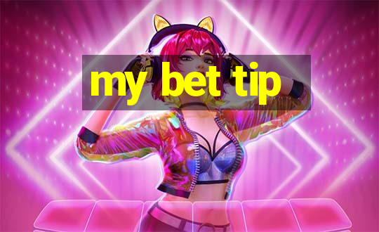 my bet tip