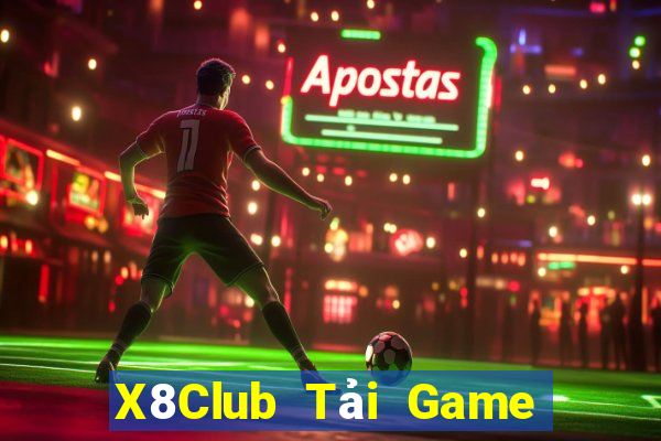 X8Club Tải Game Bài Đổi Thưởng