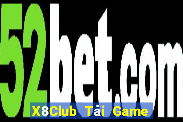 X8Club Tải Game Bài Đổi Thưởng