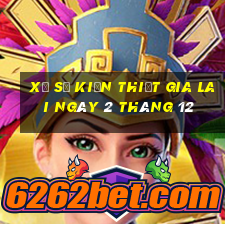 xổ số kiến thiết gia lai ngày 2 tháng 12