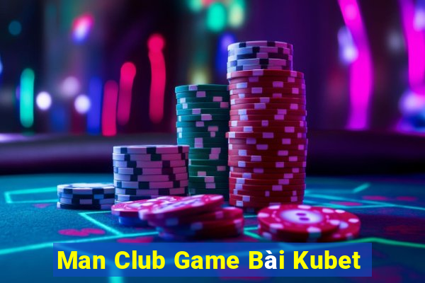 Man Club Game Bài Kubet