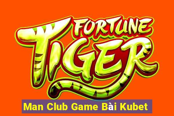 Man Club Game Bài Kubet