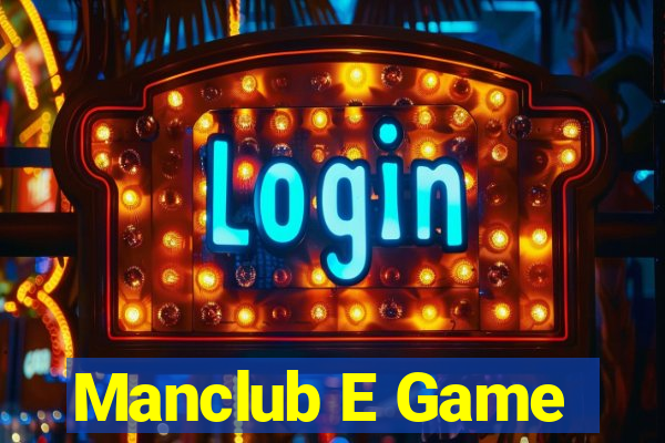 Manclub E Game