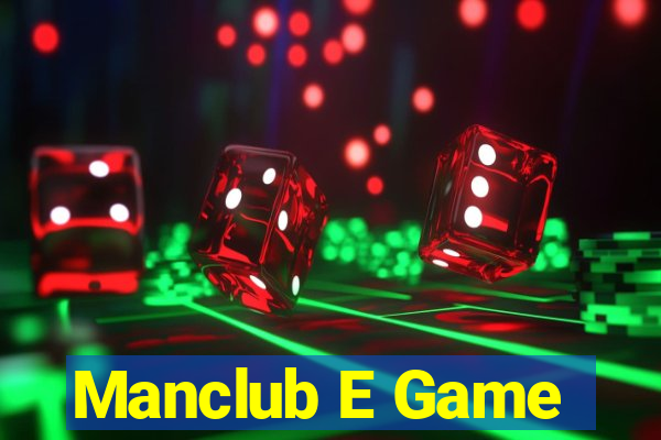 Manclub E Game