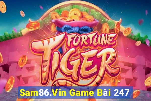 Sam86.Vin Game Bài 247