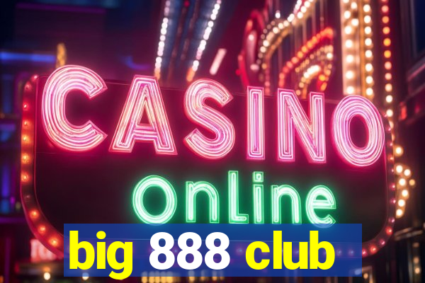 big 888 club