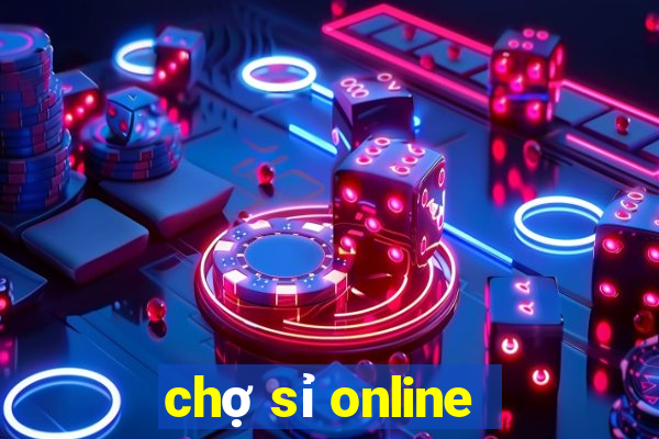 chợ sỉ online