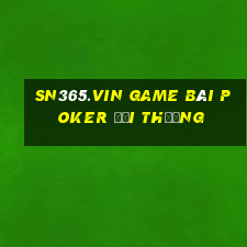 Sn365.Vin Game Bài Poker Đổi Thưởng