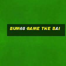 Bum68 Game The Bài