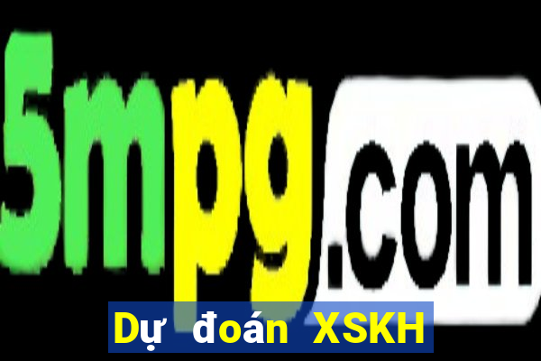 Dự đoán XSKH ngày 30